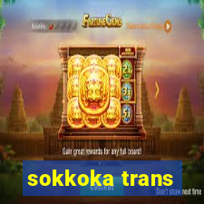 sokkoka trans